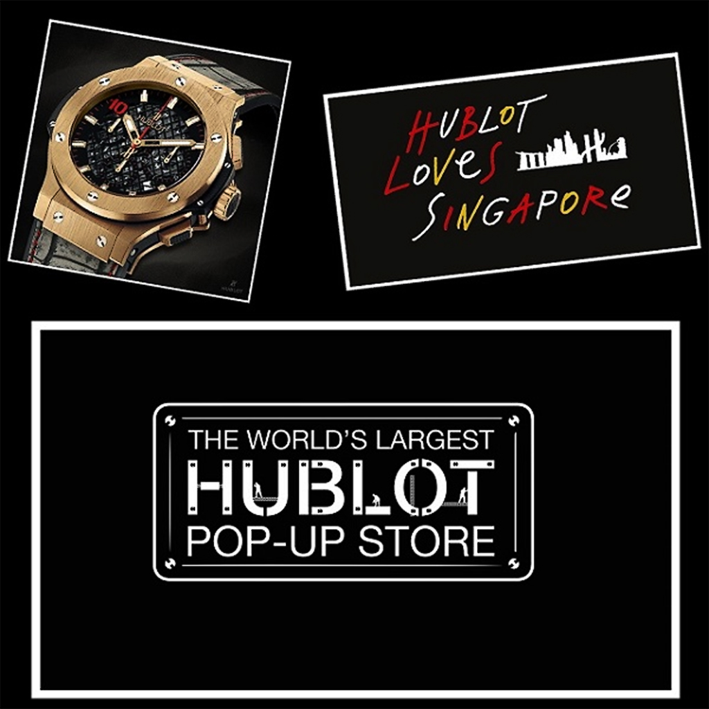 Hublot Loves Singapore: The world's largest Hublot Pop Up Store. 